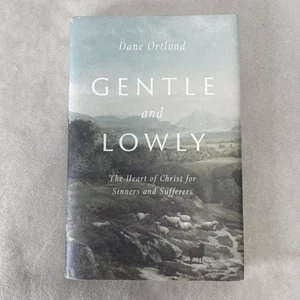 Gentle and Lowly : The Heart of Christ for Sinners and Sufferers by Dane Ortlund - Imagen 1 de 4