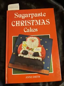 Sugarpaste Christmas Cakes by Smith, Anne Hardback Book - Imagen 1 de 5