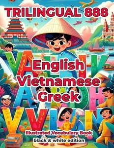 Trilingual 888 English Vietnamese Greek Illustrated Vocabulary Book: Help your c - Picture 1 of 1