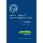 An Oral History of Neuropsychopharmacology: The First F - Paperback NEW D, Frido
