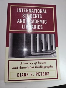 International Students and Academic Libraries: A Survey of Issues and Annotated - Picture 1 of 5