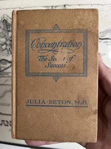 Concentration : The Secret of Success — Julia Seton 1912 — New Thought Occult - Picture 1 of 7