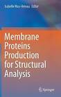 Membrane Proteins Production for Structural Analysis - 9781493906611