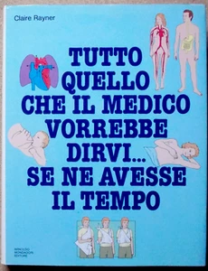 LIBRO TUTTO QUELLO CHE IL MEDICO VORREBBE DIRVI SE NE AVESSE IL TEMPO Rayer 1982 - Picture 1 of 10