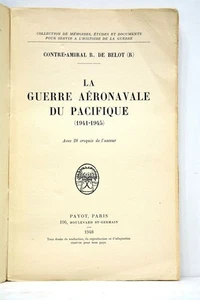 LIVRE ANCIEN BELOT LA GUERRE AERONAVALE PACIFIQUE ILLUSTRE 1948 - Foto 1 di 4