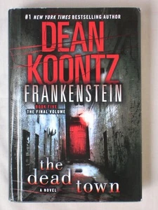 1st Ed FRANKENSTEIN DEAD TOWN Dean Koontz HARDCOVER BOOK 5 THE FINAL VOLUME - Picture 1 of 3