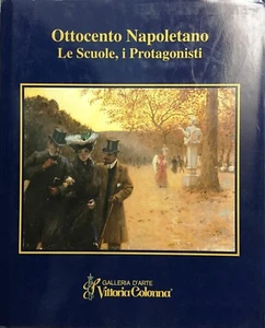 (Pittura Napoletana dell'800) OTTOCENTO NAPOLETANO - LE SCUOLE, I PROTAGONISTI - Imagen 1 de 1