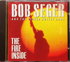 Bob Seger & The Siver Bullet Band - The Fire Inside - Musik CD