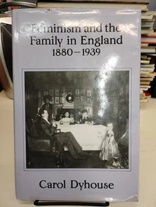 Feminism and the Family in England 1880-1939 Carol Dyhouse 1989 - Picture 1 of 5