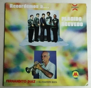 Fernandito Diaz Y El Cuarteto Maya – Recordemos A... Placido Acevedo USA LP - Foto 1 di 4