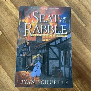 A Seat for the Rabble by Schuette, Ryan, PB Like New - Imagen 1 de 7