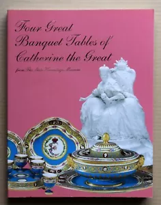 Four Great Banquet Tables of Catherine the Great, Exhibition Catalogue / 2009 - Imagen 1 de 12