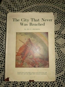 The City that Never was Reached 1911 Children Stories Jay T Stocking, First Ed. - Imagen 1 de 11