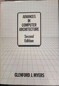 Advances in Computer Architecture - 2nd Edition - Glenford J Myers - 1978 - Picture 1 of 4