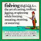 FISHING Dictionary for Constant Anglers, Weekend Waders Artful Bobbers (1983 PB)