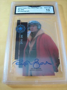 RIC OLIE RALPH BROWN 2015 STAR WARS HIGH TEK AUTOGRAPH AUTO # 73 GRADED 10 - Picture 1 of 1