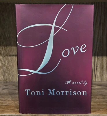 SIGNED Love by Toni Morrison, First Edition, First Printing, Hardcover NEW - Image 1 of 4