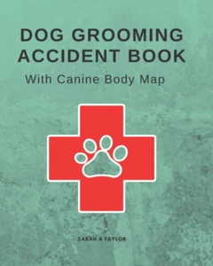 Dog Grooming Accident Book: Easy to Fill Out Dog Grooming Accident Book with Can - Picture 1 of 2