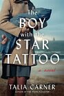 The Boy With The Star Tattoo: A Novel, Carner, Talia