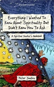 Everything I Wanted to Know about Spirituality Peter Santos - Imagen 1 de 1