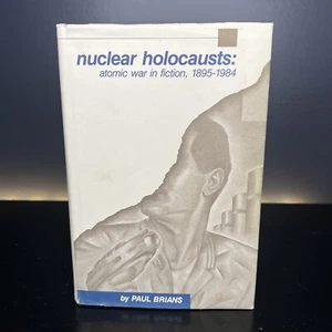 Nuclear Holocausts: Atomic War in Fiction, 1895-1984 Paul Brians SUPER RARE - Foto 1 di 12