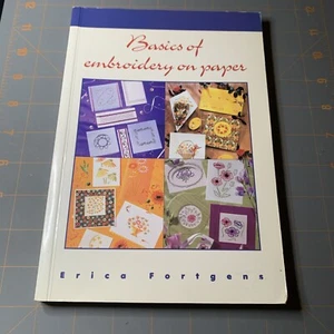 Basics of Embroidery on Paper by Erica Fortgens (2001, Trade Paperback) Crafting - Imagen 1 de 6