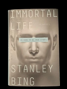Immortal Life: A Novel by Stanley Bing (2017, Hardcover) - Sci-Fi Satire - Picture 1 of 4