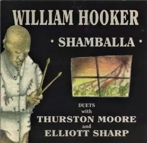 WILLIAM HOOKER-SHAMBALLA-CD-DUEST WITH THURSTON MOORE & ELLIOT SHARP-USA IMPORT - Picture 1 of 1