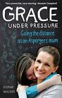 Grace Under Pressure By Sophie Walker