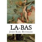 La-Bas - Paperback NEW Huysmans, Joris 19/05/2016
