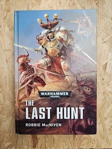 Warhammer 40k The Last Hunt 1st Edition Hardcover 2017 Author Signed - Foto 1 di 7