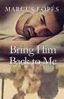 Lops - Bring Him Back To Me - New Paperback Or Softback - J555z
