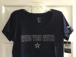 NWT-Women’s Nike NFL Dallas Cowboys-“Who You With” Logo Scoop T-Shirt-LARGE - Picture 1 of 3