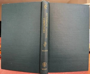 Automatic Digital Computers- Wilkes- First American Ed.-1956-EDSAC, EDVAC, ENIAC - Picture 1 of 10