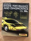 COMPLETE ENGINE PERFORMANCE AND DIAGNOSTICS (DELMAR By Robert Scharff Very Good