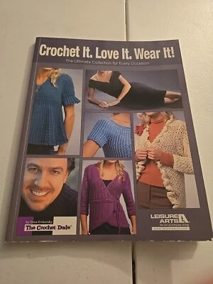 Crochet It. Love It. Wear It! : The Ultimate Collection for Every Occasion by... - Image 1 of 3