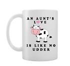 An Aunts Love Is Like No Udder (other) Cow Joke - Novelty Mug/Cup - Gift Idea