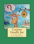 Curious Giraffe Joe: Story and Illustrations by Aysel Mekhtieva by Aysel Kh Mekh
