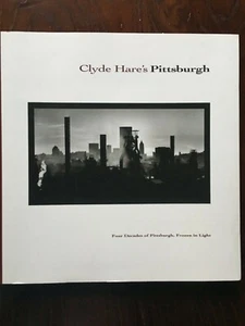 Sale!  CLYDE HARE'S PITTSBURGH. Four Decades of Pittsburgh, Frozen in Light. VG - Foto 1 di 6