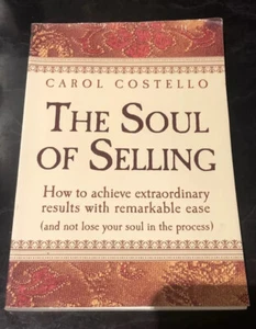 The Soul of Selling by Carol Costello ( Paperback 2005)How To Achieve …Free Post - Imagen 1 de 2