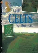 On the Trail of the Celts in Britain By Peter Chrisp. 9780749638191