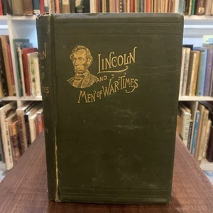 McClure: LINCOLN AND MEN OF WAR TIMES (1892). Illustrated - Picture 1 of 19