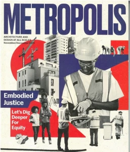 Metropolis Magazine Nov / Dec 2021 Architecture and Design Embodied Justice - Picture 1 of 2
