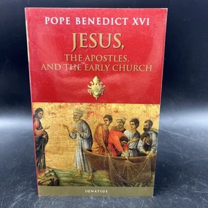 Jesus, the Apostles, and the Early Church by Pope Emeritus Benedict (2015, Trade - Imagen 1 de 7