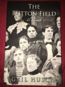 The Button Field: A Novel by Gail Husch - Picture 1 of 11