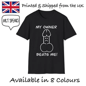 Funny Rude Penis T-Shirt Men MY OWNER BEATS ME Humour W*nker Dick Cock Willy Tee - Picture 1 of 25