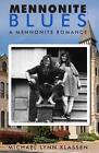 Mennonite Blues: A Mennonite Romance by Michael Lynn Klassen Paperback Book