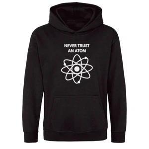 Never Trust An Atom Slogan bedrucktes Kapuzenpullover Unisex - Bild 1 von 17