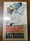 La Trama Dei Sogni - Johannes Mario Simmel - 1978 - Rizzoli Editore
