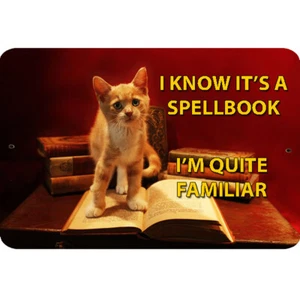 Divertido Gato Meme Letrero de Metal de Lata 12x8 Sabe que es Libro de Hechizos Bastante Familiar Bruja - Imagen 1 de 2
